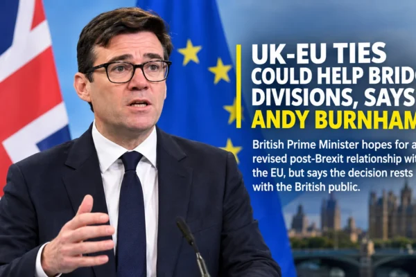 Andy Burnham pictured against UK and EU flags with a headline about closer post-Brexit relations